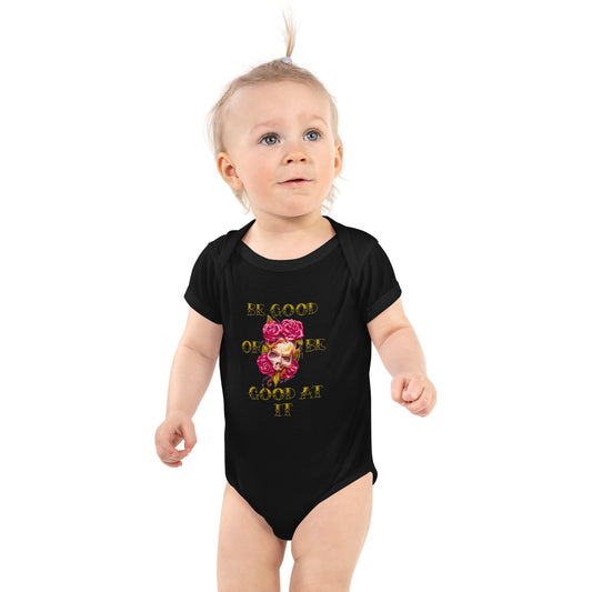 "Be Good or Be Good at It" Dean McKee Original Infant Bodysuit