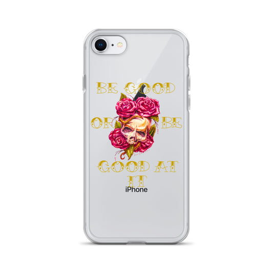 "Be Good or Be Good at It" Dean McKee Original Clear Case for iPhone®